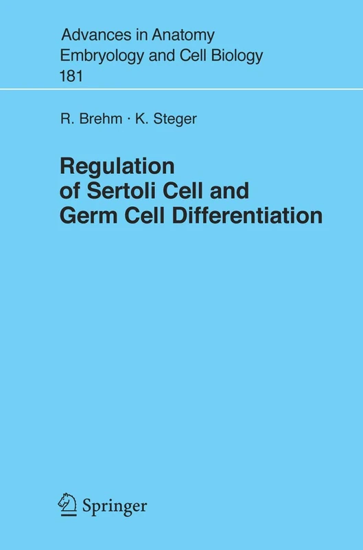 Regulation of Sertoli Cell and Germ Cell Differentiation: 181 (Advances in Anatomy, Embryology and Cell Biology, 181)