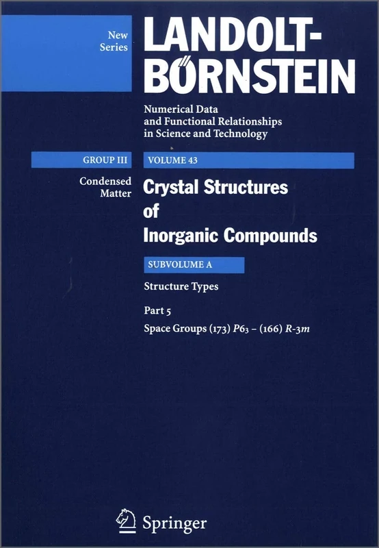 Space groups (173) P63 – (166) R-3m: 43A5 (Landolt-Börnstein: Numerical Data and Functional Relationships in Science and Technology - New Series, 43A5)