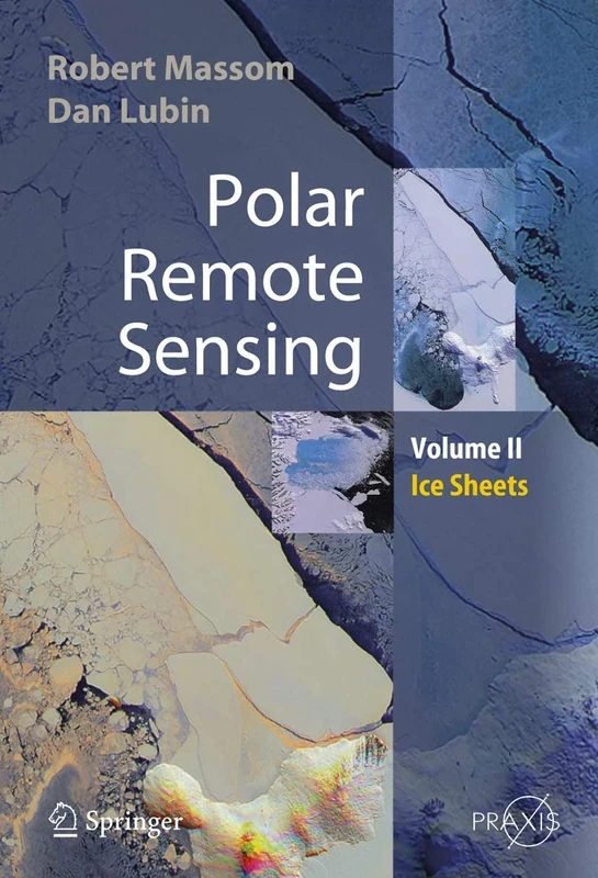 Polar Remote Sensing: Volume II: Ice Sheets (Springer Praxis Books)