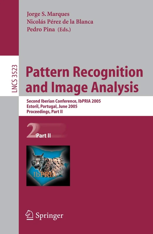 Pattern Recognition and Image Analysis: Second Iberian Conference, IbPRIA 2005, Estoril, Portugal, June 7-9, 2005, Proceeding, Part II: 3523 (Lecture Notes in Computer Science)