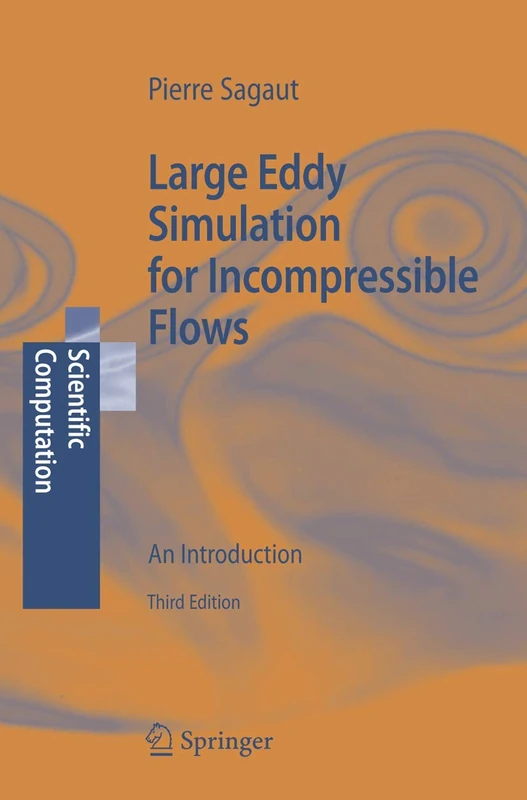 Large Eddy Simulation for Incompressible Flows: An Introduction (Scientific Computation)