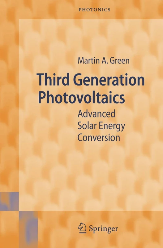 Third Generation Photovoltaics: Advanced Solar Energy Conversion: 12 (Springer Series in Photonics, 12)