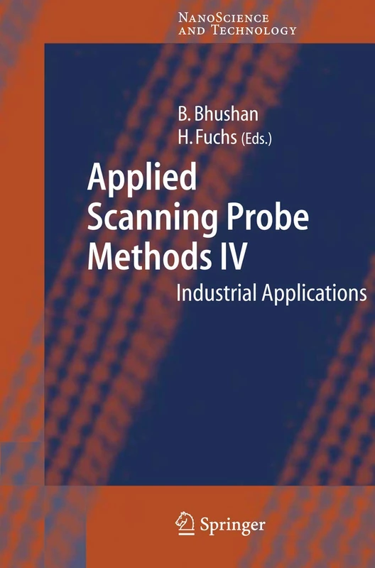 Applied Scanning Probe Methods IV: Industrial Applications (NanoScience and Technology)