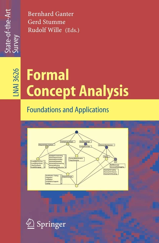 Formal Concept Analysis: Foundations and Applications: 3626 (Lecture Notes in Computer Science, 3626)