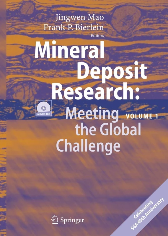 Mineral Deposit Research: Meeting the Global Challenge: Proceedings of the Eighth Biennial SGA Meeting, Beijing, China, 18 - 21 August 2005