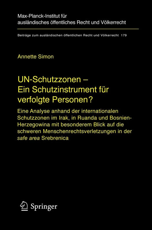 UN-Schutzzonen - Ein Schutzinstrument für verfolgte Personen?: Eine Analyse anhand der internationalen Schutzzonen im Irak, in Ruanda und ... öffentlichen Recht und Völkerrecht, 179)