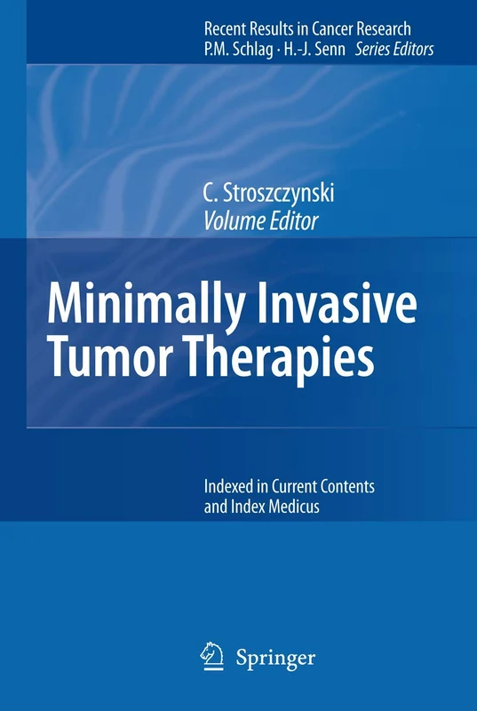 Minimally Invasive Tumor Therapies: 167 (Recent Results in Cancer Research, 167)