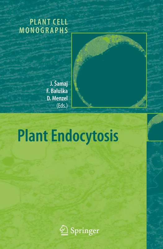Plant Endocytosis: 1 (Plant Cell Monographs, 1)