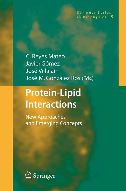 Protein-Lipid Interactions: New Approaches and Emerging Concepts: 9 (Springer Series in Biophysics, 9)
