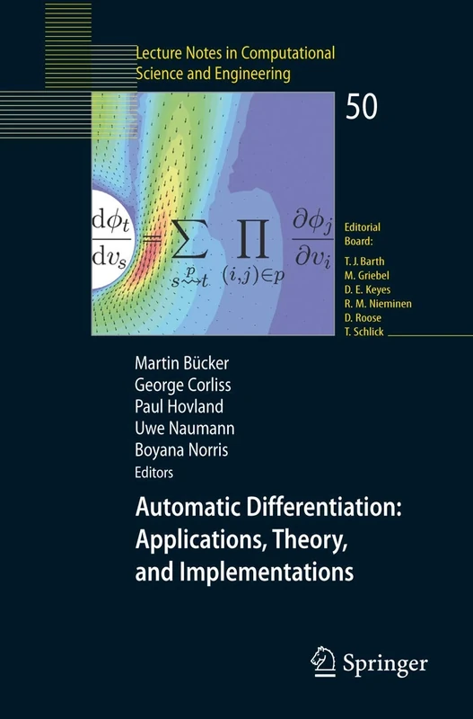 Automatic Differentiation: Applications, Theory, and Implementations: 50 (Lecture Notes in Computational Science and Engineering, 50)