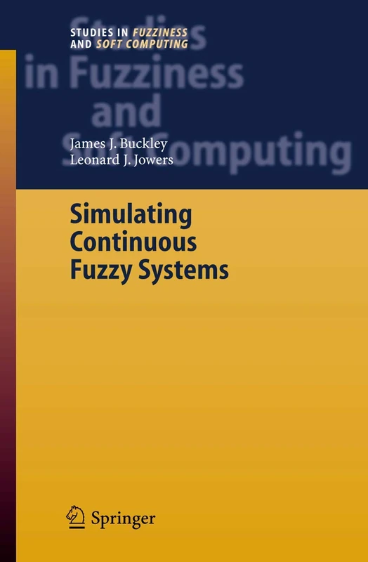 Simulating Continuous Fuzzy Systems: 188 (Studies in Fuzziness and Soft Computing, 188)