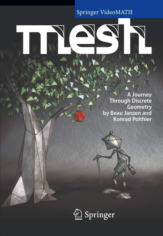 MESH: A Journey Through Discrete Geometry (Springer VideoMATH)