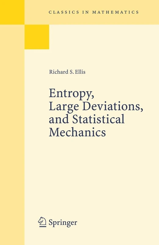 Entropy, Large Deviations, and Statistical Mechanics (Classics in Mathematics)
