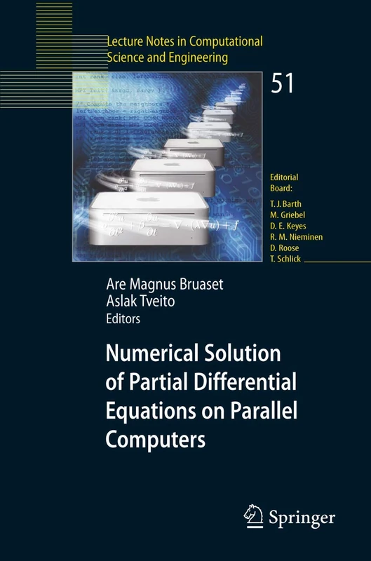 Numerical Solution of Partial Differential Equations on Parallel Computers: 51 (Lecture Notes in Computational Science and Engineering, 51)