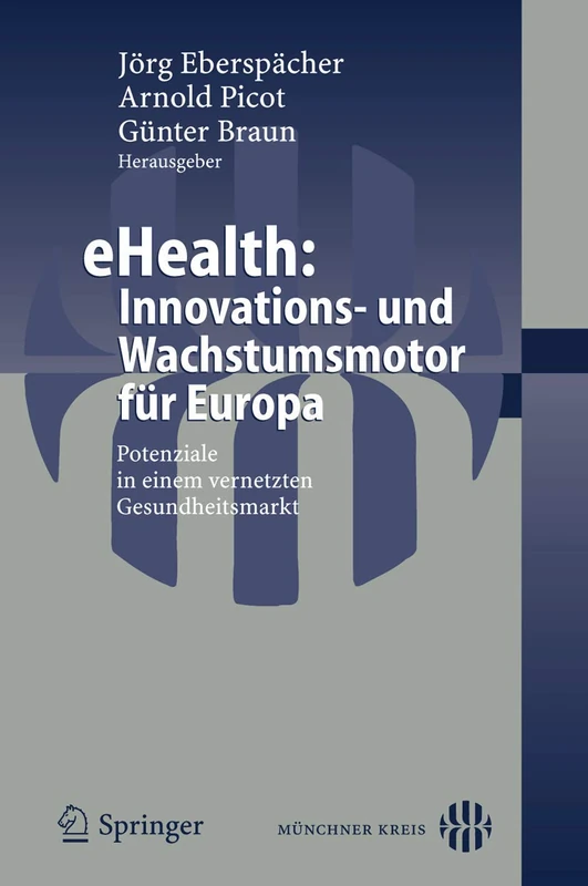 eHealth: Innovations- und Wachstumsmotor für Europa: Potenziale in einem vernetzten Gesundheitsmarkt
