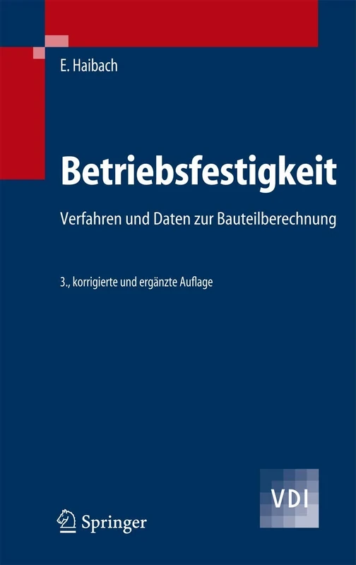Betriebsfestigkeit: Verfahren und Daten zur Bauteilberechnung (VDI-Buch)