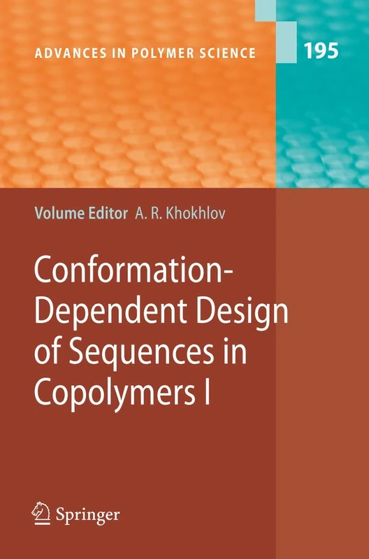 Conformation-Dependent Design of Sequences in Copolymers I: 195 (Advances in Polymer Science, 195)