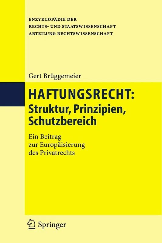 Haftungsrecht: Struktur, Prinzipien, Schutzbereich (Enzyklopädie der Rechts- und Staatswissenschaft)