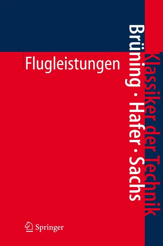 Flugleistungen: Grundlagen, Flugzustände, Flugabschnitte Aufgaben und Lösungen (Klassiker der Technik)