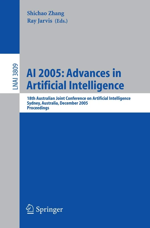 AI 2005: Advances in Artificial Intelligence: 18th Australian Joint Conference on Artificial Intelligence, Sydney, Australia, December 5-9, 2005, ... (Lecture Notes in Computer Science, 3809)