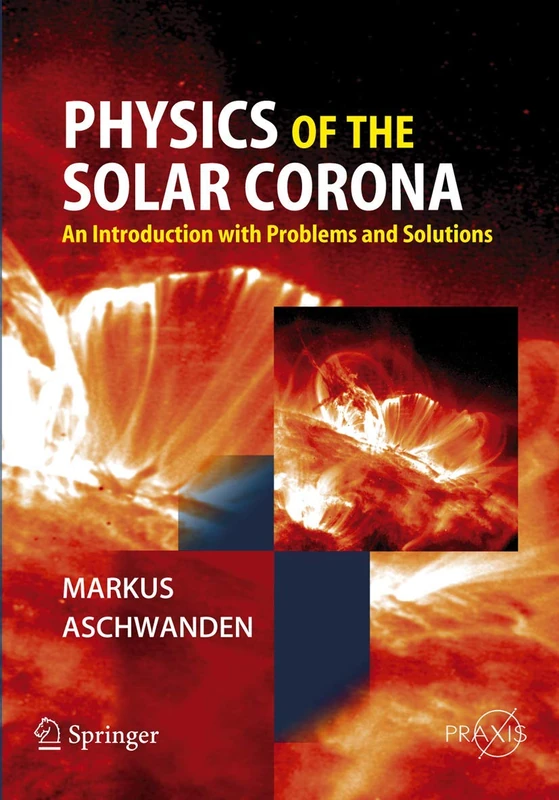 Physics of the Solar Corona: An Introduction with Problems and Solutions (Springer Praxis Books) - Image 1