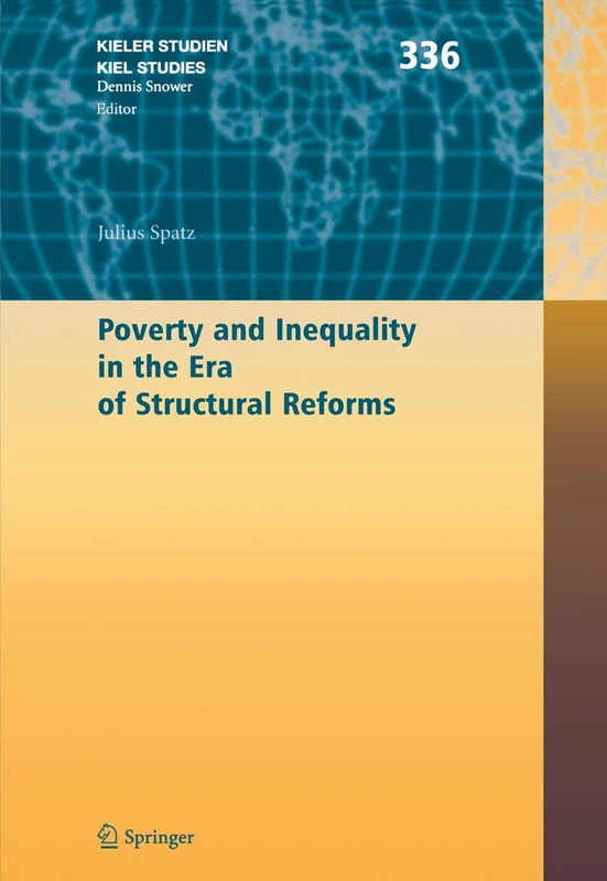 Poverty and Inequality in the Era of Structural Reforms: The Case of Bolivia: 336 (Kieler Studien - Kiel Studies, 336)