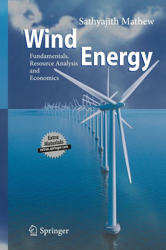 Wind Energy: Fundamentals, Resource Analysis and Economics