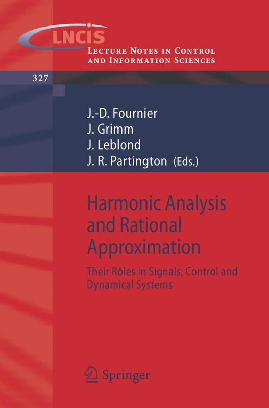 Harmonic Analysis and Rational Approximation: Their Rôles in Signals, Control and Dynamical Systems: 327 (Lecture Notes in Control and Information Sciences, 327)