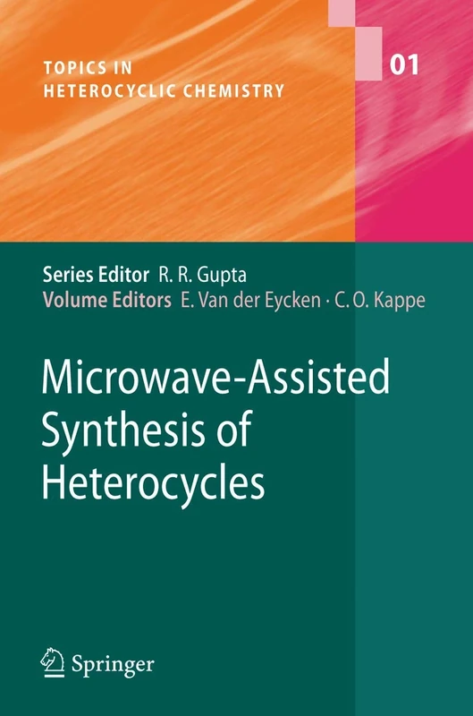 Microwave-Assisted Synthesis of Heterocycles: 1 (Topics in Heterocyclic Chemistry, 1)
