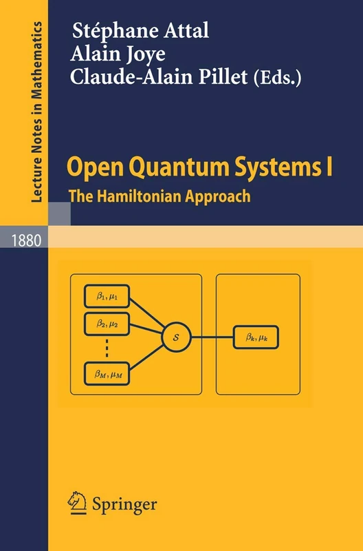 Open Quantum Systems I: The Hamiltonian Approach: 1880 (Lecture Notes in Mathematics, 1880)