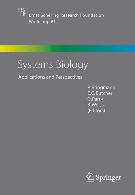 Systems Biology: Applications and Perspectives: 61 (Ernst Schering Foundation Symposium Proceedings, 61)