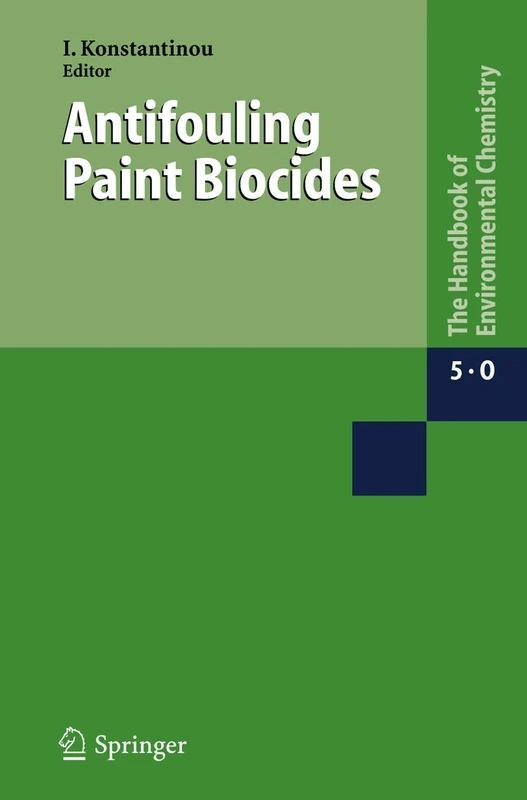 Antifouling Paint Biocides: 5 / 5O (The Handbook of Environmental Chemistry, 5 / 5O)
