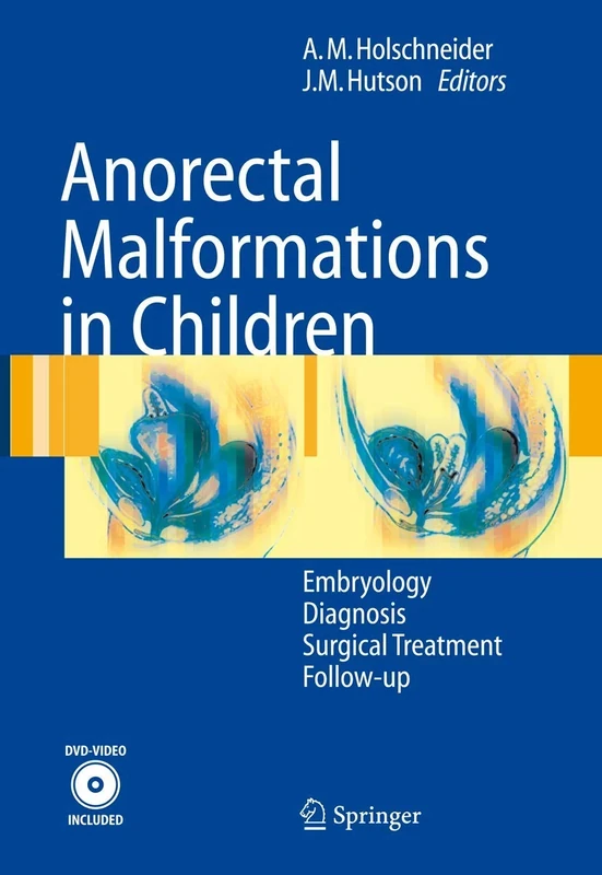 Anorectal Malformations in Children: Embryology, Diagnosis, Surgical Treatment, Follow-up
