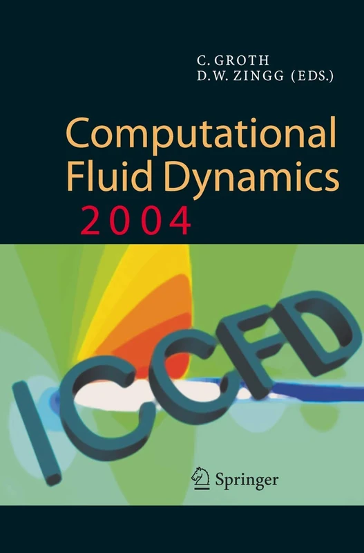 Computational Fluid Dynamics 2004: Proceedings of the Third International Conference on Computational Fluid Dynamics, ICCFD3, Toronto, 12-16 July 2004