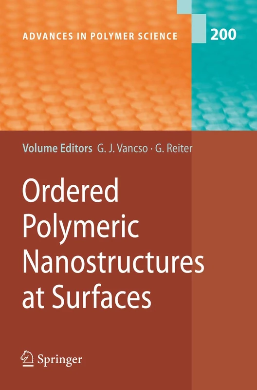 Ordered Polymeric Nanostructures at Surfaces: 200 (Advances in Polymer Science, 200)