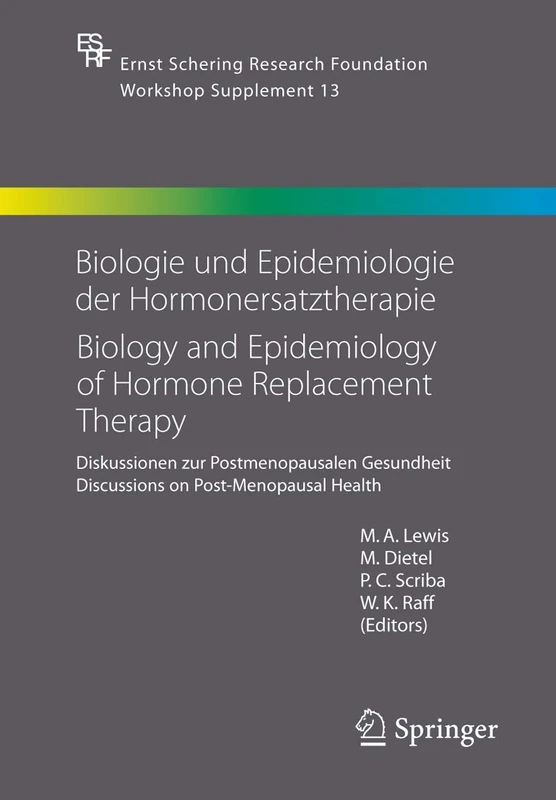 Biologie und Epidemiologie der Hormonersatztherapie - Biology and Epidemiology of Hormone Replacement Therapy: Diskussionen zur Postmenopausalen ... Foundation Symposium Proceedings, 13)