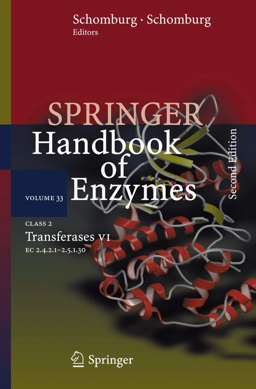 Class 2 Transferases VI: 2.4.2.1 - 2.5.1.30: 33 (Springer Handbook of Enzymes, 33)