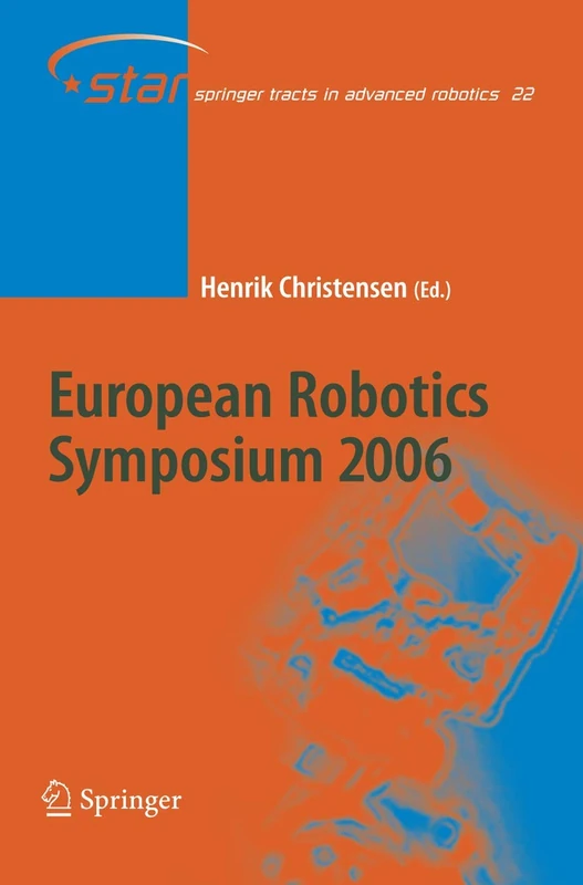 European Robotics Symposium 2006: 22 (Springer Tracts in Advanced Robotics, 22)