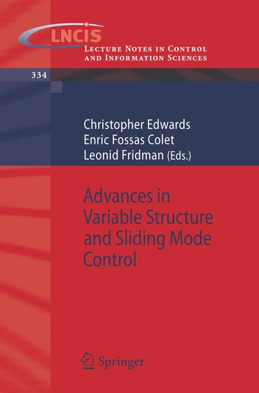 Advances in Variable Structure and Sliding Mode Control: 334 (Lecture Notes in Control and Information Sciences, 334)