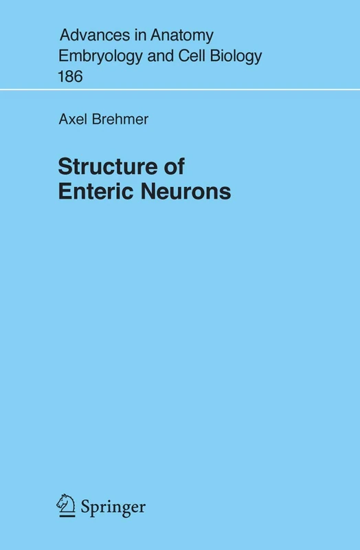 Structure of Enteric Neurons: 186 (Advances in Anatomy, Embryology and Cell Biology, 186) - Image 1