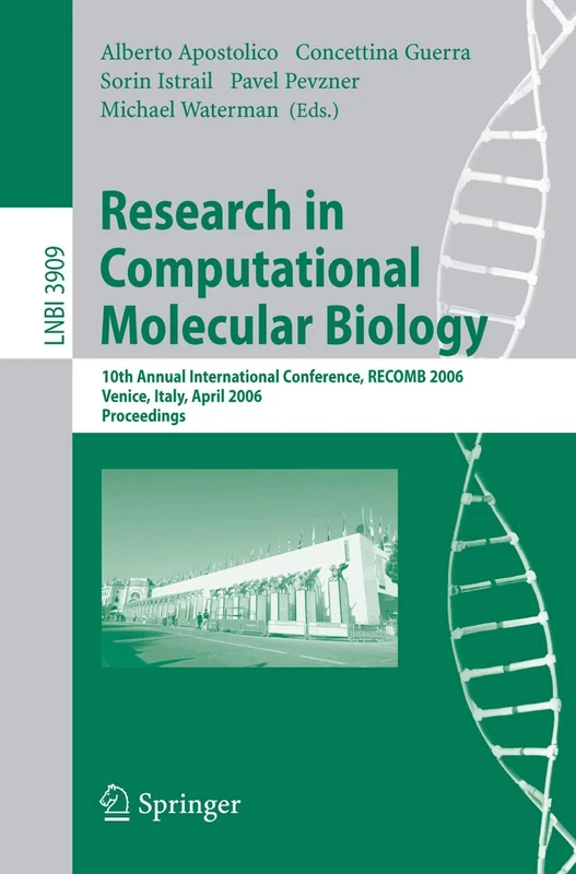 Research in Computational Molecular Biology: 10th Annual International Conference, RECOMB 2006, Venice, Italy, April 2-5, 2006, Proceedings: 3909 (Lecture Notes in Computer Science, 3909)