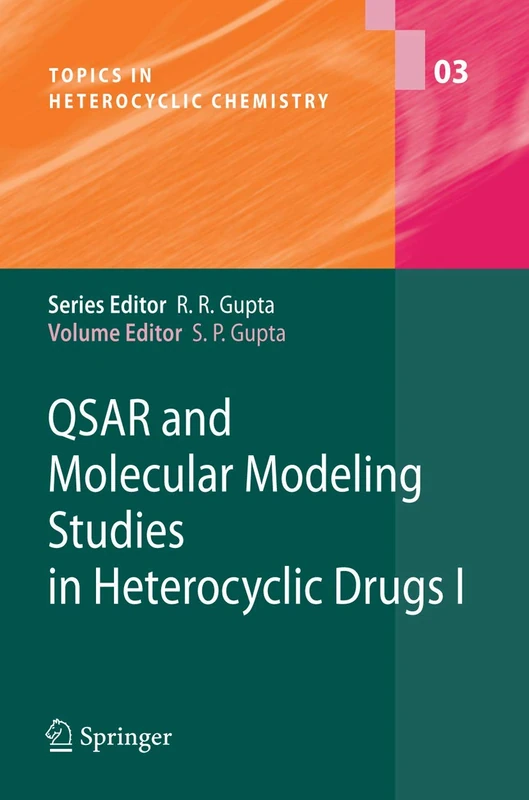 QSAR and Molecular Modeling Studies in Heterocyclic Drugs I: 3 (Topics in Heterocyclic Chemistry, 3)