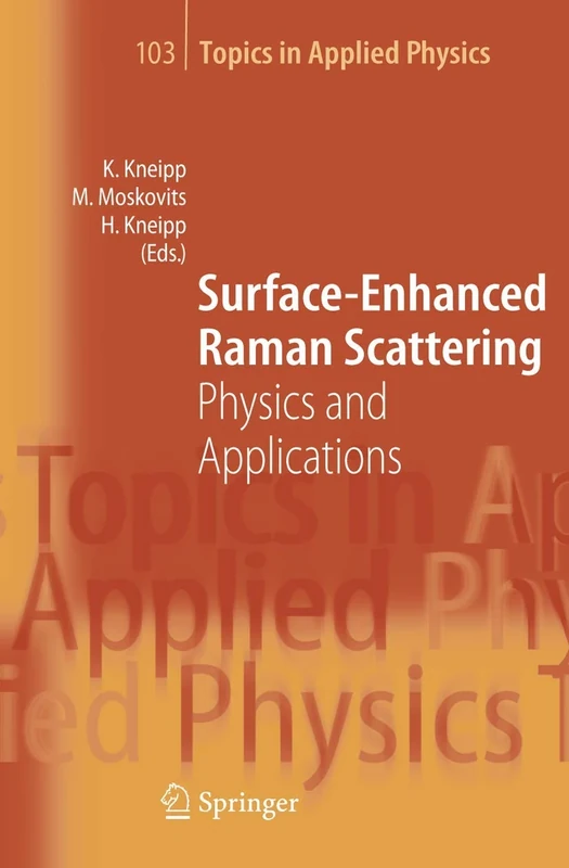 Surface-Enhanced Raman Scattering: Physics and Applications: 103 (Topics in Applied Physics, 103)