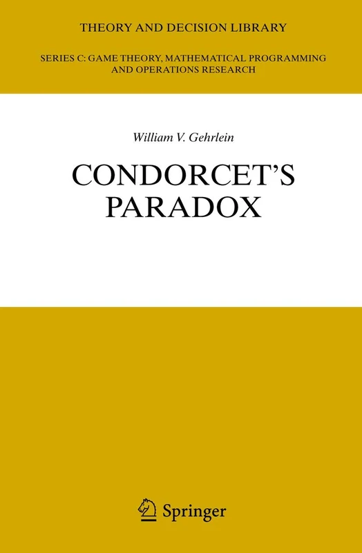 Condorcet's Paradox: 40 (Theory and Decision Library C, 40)