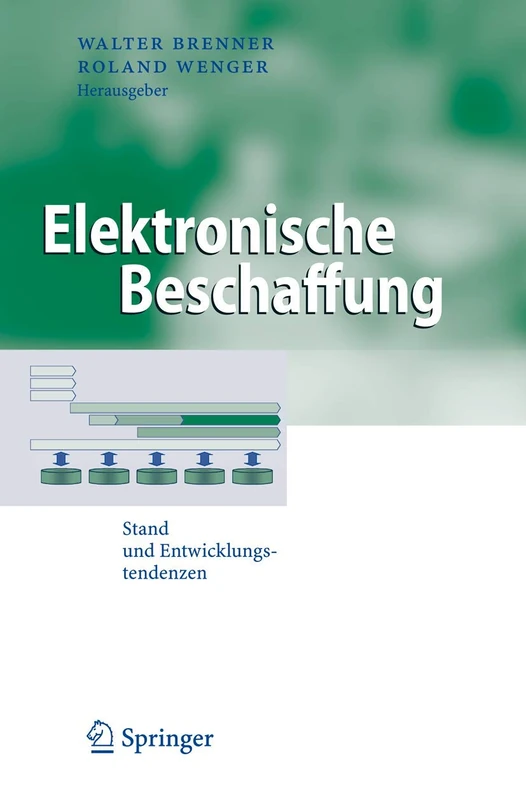 Elektronische Beschaffung: Stand und Entwicklungstendenzen (Business Engineering)