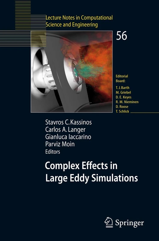 Complex Effects in Large Eddy Simulations: 56 (Lecture Notes in Computational Science and Engineering, 56)