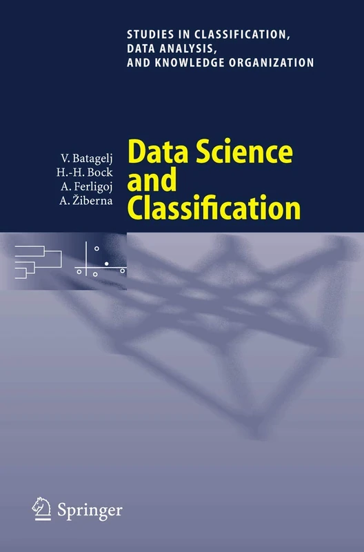 Data Science and Classification (Studies in Classification, Data Analysis, and Knowledge Organization)