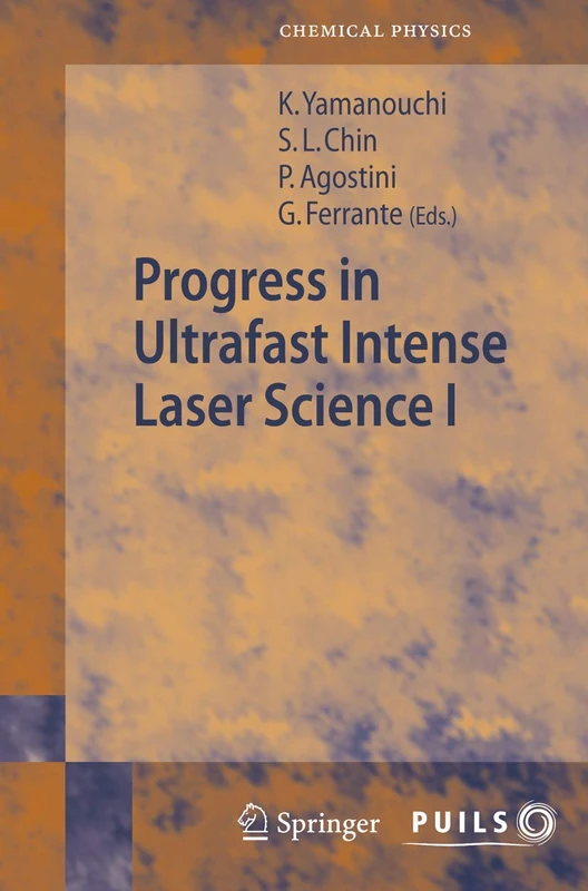 Progress in Ultrafast Intense Laser Science I: 84 (Springer Series in Chemical Physics, 84)