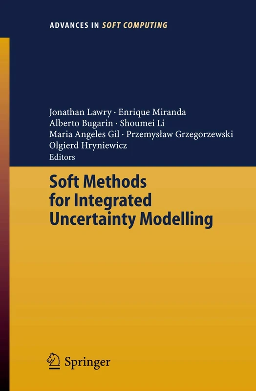 Springer - Soft Methods for Integrated Uncertainty Modelling