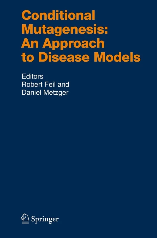 Conditional Mutagenesis: An Approach to Disease Models: 178 (Handbook of Experimental Pharmacology, 178)